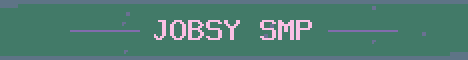 Jobsy SMP Minecraft server banner