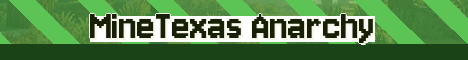 MineTexas Anarchy Minecraft server banner