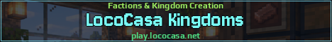 LocoCasa Kingdoms Minecraft server banner