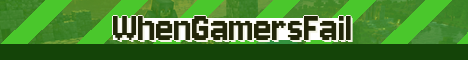 WhenGamersFail Minecraft server banner