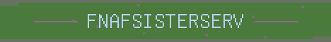 fnafsisterserver.net Minecraft server banner