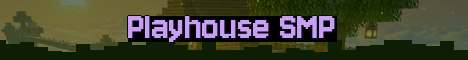 Playhouse SMP Minecraft server banner